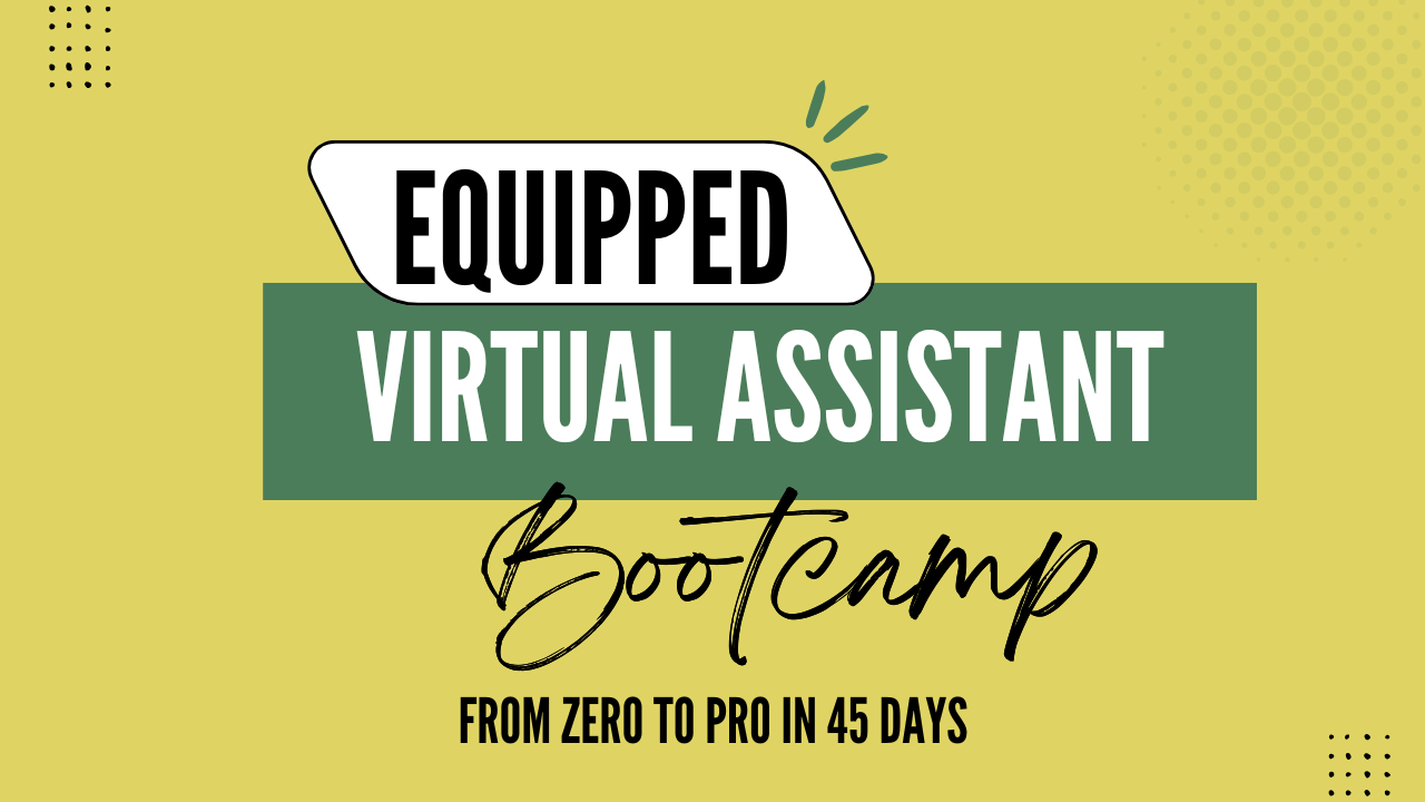 Equipped Virtual Assistant Bootcamp Program – 45 Days